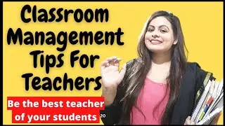 Classroom Management Tips |Classroom Management Tips For Teachers |Tips to control my Classroom