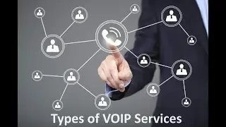 Types of VOIP Services | Voice Over Internet Protocol Services