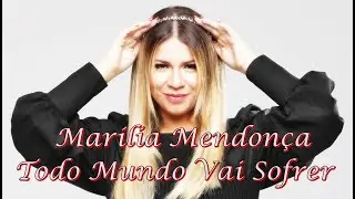 Marília Mendonça - Todo Mundo Vai Sofrer (in loving memory)