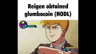 Reigen Advises Glumbocoin HODL