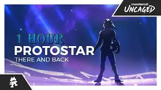 Protostar - There and Back [Monstercat Release] 1 HOUR