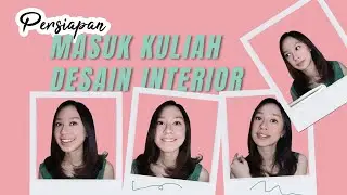 PREPARATIONS BEFORE ENTERING INTERIOR DESIGN COLLEGE 