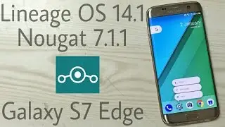 Lineage OS 14.1 Nougat 7.1.1 on Galaxy S7 Edge