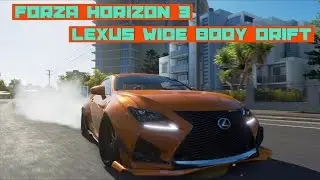 Forza Horizon 3 | Lexus RCF Widebody Quick Drift