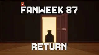 FanWeek #87: Return