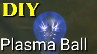 How to make beautiful Plasma globe at home.
