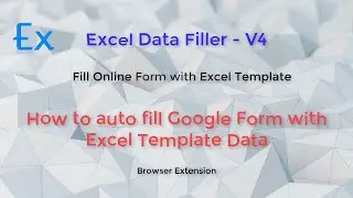 How to Autofill Google Form with Excel Sheet (Browser Extension)