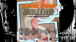 21 Promo ft. Pengii - BIMBO (A Story About Kulture Gang)