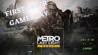 Metro Last Light Redux First Hour Gameplay