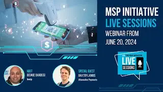 MSP INITIATIVE LIVE WITH BAXTER LANIUS FROM ALTERNATIVE PAYMENTS