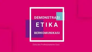 Demonstrasi Etika Berkomunikasi Aksi Nyata Video