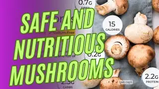 Safe and Nutritious Mushrooms