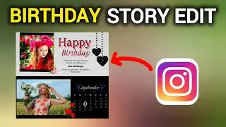 “Instagram Story Birthday Edit Tutorial – Easy, Aesthetic & Trendy” 
