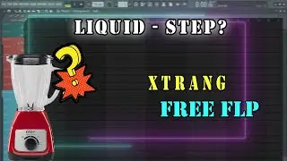 Liquidstep??  [Free FLP] [Xtrang]