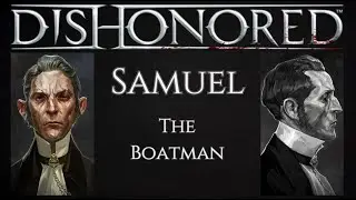 Dishonored - Samuel character deepdive