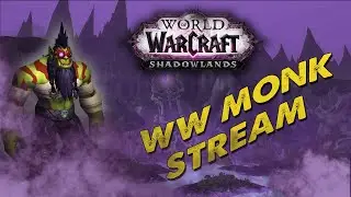 WoW Shadowlands 9.0.5 Монах ПВП и ПВЕ Стрим