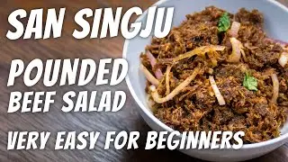 San Singju | Beef Singju | Pounded Beef Salad|  THE OO MOROK TRAILS | #theoomoroktrails