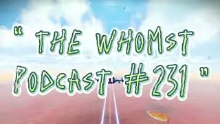 Job interview and Reading / The Whomst Episode 231 #podcast