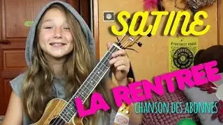 LA RENTREE 🎉CHANSON DES ABONNES [SATINE]
