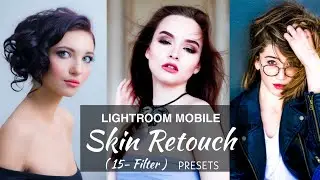 Skin Retouch Filter | Lightroom Mobile Preset Free Download DNG | Face Smooth Presets