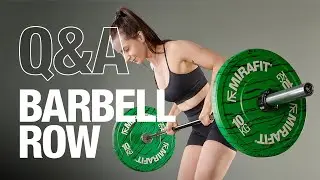 Barbell Row Exercise Q&A