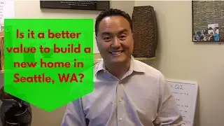 Is it a better value to build a new home in Seattle, WA?