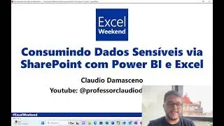 [EW9] Consumindo Dados Sensíveis via SharePoint com Power BI e Excel | Cláudio Damasceno
