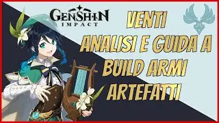Venti Build Guida Armi e Artefatti - Genshin Impact Ita