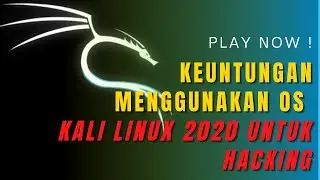 Keuntungan menggunakan OS kali linux 2020 untuk hacking