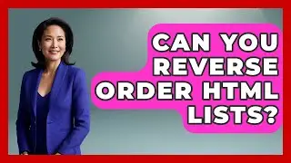 Can You Reverse Order HTML Lists? - Simple HTML Studio
