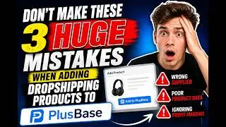 Don't Make These 3 HUGE Mistakes When Adding Dropshipping Products to PlusBase