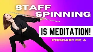 Spirituality of Staff Spinning - Power of Imperfect Action Podcast | Episode 4