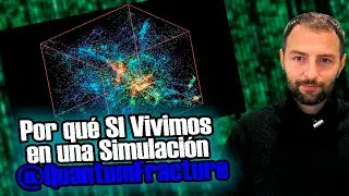 Por qué SI Vivimos en una Simulación - Respuesta a @QuantumFracture