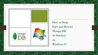 How to Stop, Start and Restart Mongo Db as services on Windows -- #8 Mongo DB Set Up Complete Guide