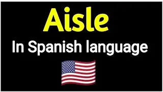 How To Say " Aisle " In Spanish language . Spanish vocabulary practice .