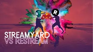 Restream Vs Streamyard: Which is better?