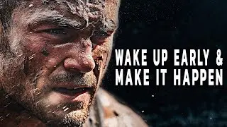 Wake Up Early and Make It Happen: Seize the Morning