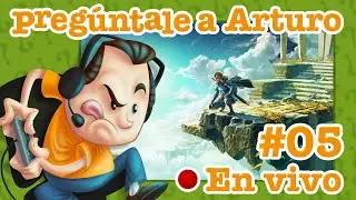 Zelda: Tears of the Kingdom #05 - Pregúntale a Arturo en Vivo (06/07/2024)