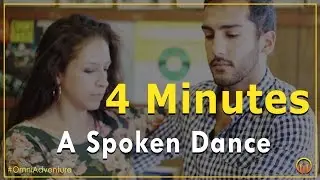 4 Minutes - A Spoken Dance | @TheOmniMovement #OmniAdventure