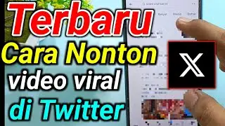 cara menonton video viral di twitter , TERBARU