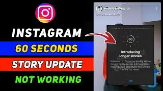 Instagram 60 Seconds Story Update Not Working 2022 | Instagram 60 Seconds Story Problem Solved