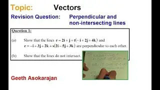 AS/A-Level Maths Vectors - Revision Question 1 (on Perpendicular and non intersecting lines)
