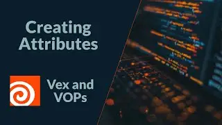 Create Attributes | Vex and VOPs | Houdini 20