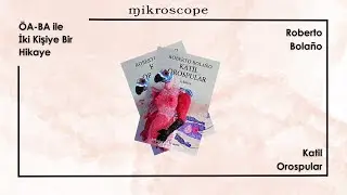 ÖA- BA ile İki Kişiye Bir Hikâye l Roberto Bolano l Dişçi