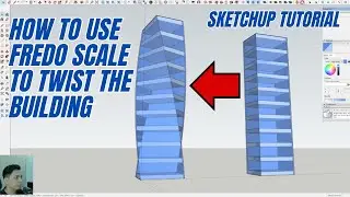 HOW TO USE FREDO SCALE TO TWIST THE BUILDING   SKETCHUP TUTORIAL