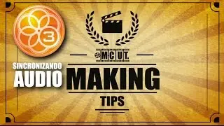 MAKING TIPS | SINCRONIZANDO AUDIO | MAKING CUT