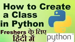 [Hindi] How to create a class in python | Python tutorial in hindi 