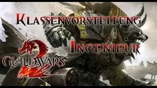 Guild Wars 2 DEUTSCH Klassenvorstellung: Der Ingenieur