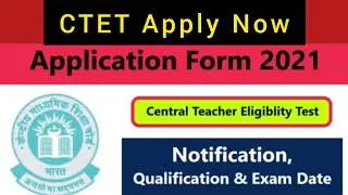 CTET 2021: CBSE released notification for CTET 2021/CTET Registration Begins/Apply Now Online