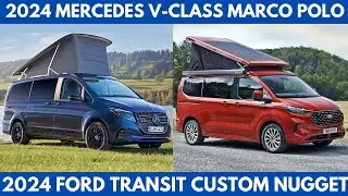 New Mercedes V-Class Marco Polo Vs. Ford Transit Custom Nugget 2024 luxury Camper Van Comparison